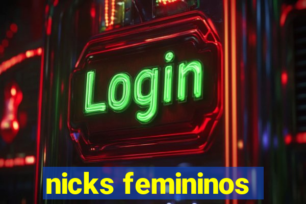 nicks femininos